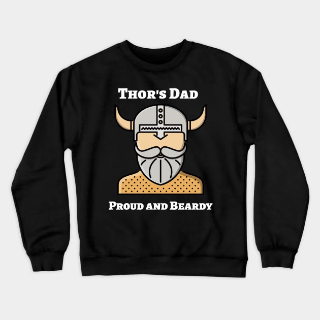 Thor´s dad proud and beardy Crewneck Sweatshirt by Poseidon´s Provisions